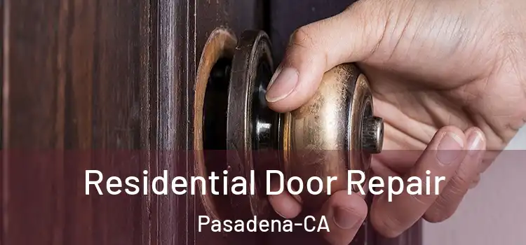 Residential Door Repair Pasadena-CA